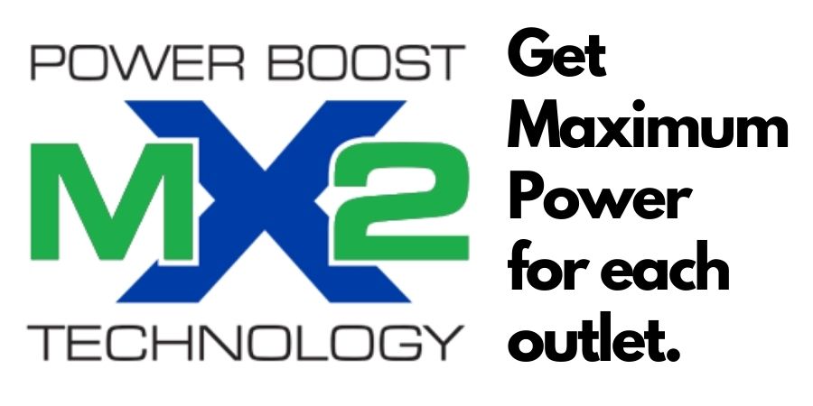 Get Maximum Power for each outlet with MX2 boost technology