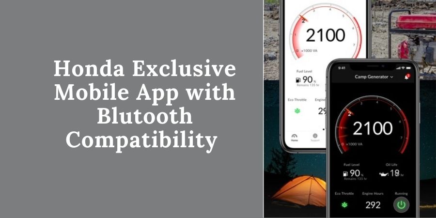 Honda has an exclusive mobile app that connects with the generator and allows you to perform remote operations
